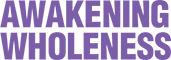 Awakening Wholeness